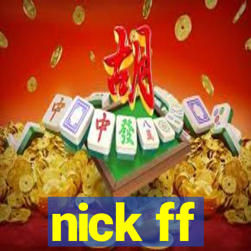 nick ff